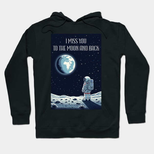 I Miss You To The Moon And Back Hoodie by TeaTimeTales